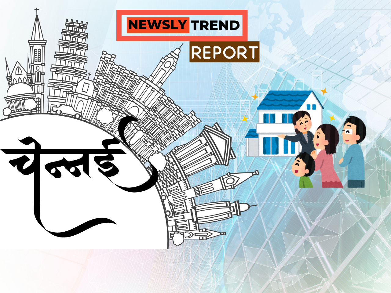 CHennai Real Estate NewslyTrend